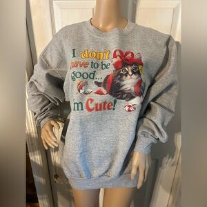 Vintage Christmas cat sweatshirt

I DONT HAVE TO BE GOOD…
IM CUTE!